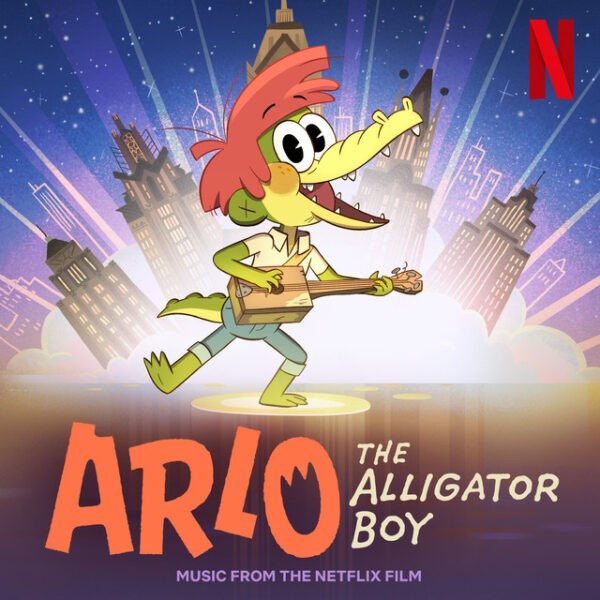 Various Artists - Arlo The Alligator Boy (Music From The Netflix Film)