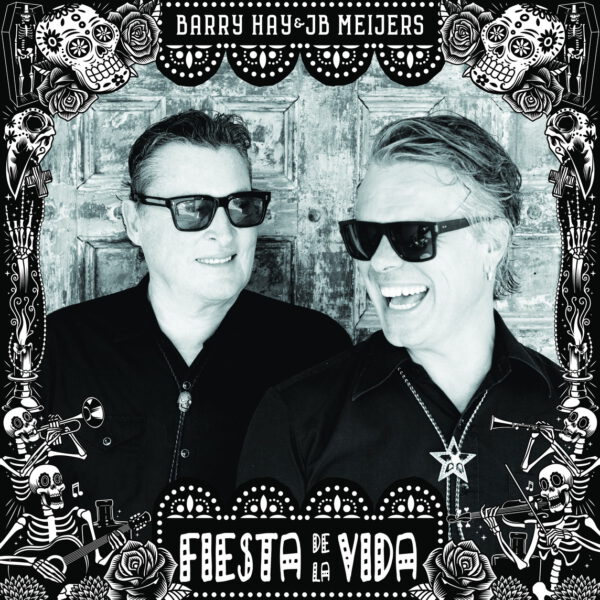 Oprechtheid dwaas verstoring New Release: Barry Hay & JB Meijers - Fiesta De La Vida I Bluestown Music