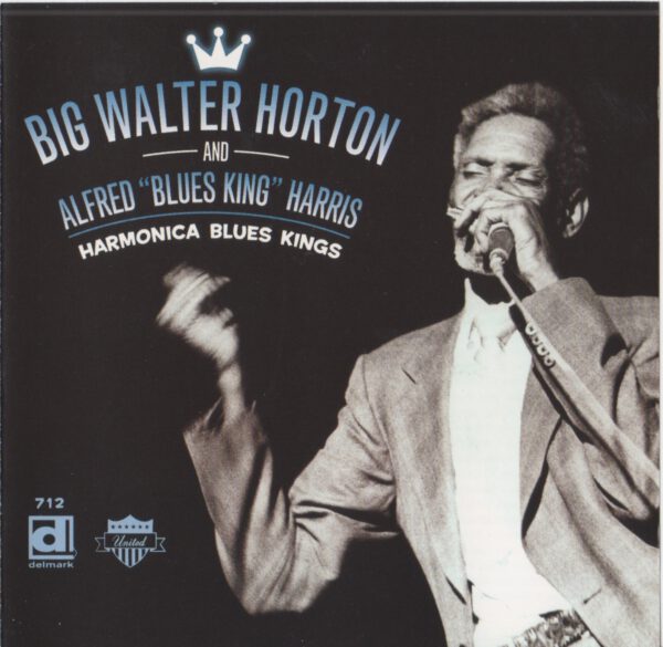 Big Walter Horton & Alfred 'Blues King' Harris - Harmonica Blues Kings 