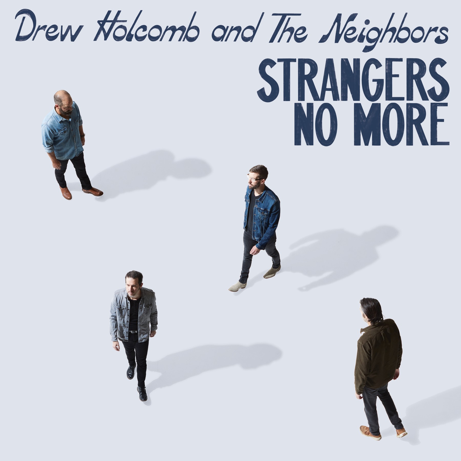 New Release Drew Holcomb And The Neighbors Strangers No More I Bluestown Music