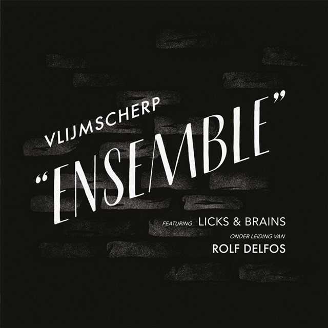 Vlijmscherp - Ensemble feat. Licks & Brains