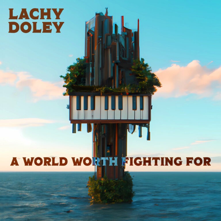 Review: Lachy Doley - A World Worth Fighting For I Bluestown Music