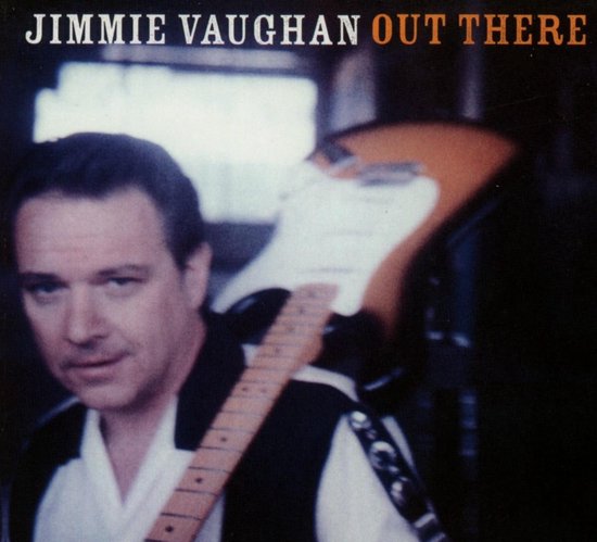 Jimmie Vaughan – Out There