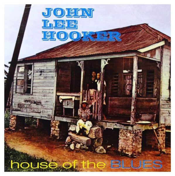 John Lee Hooker - House of the blues