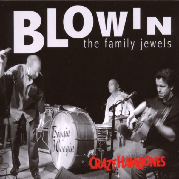 Crazy Hambones - Blowin the Family Jewels