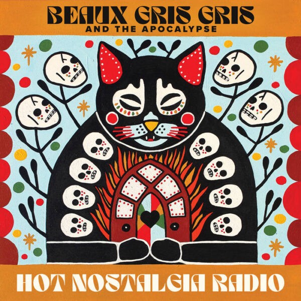 Beaux Gris Gris And The Apocalypse – Hot Nostalgia Radio