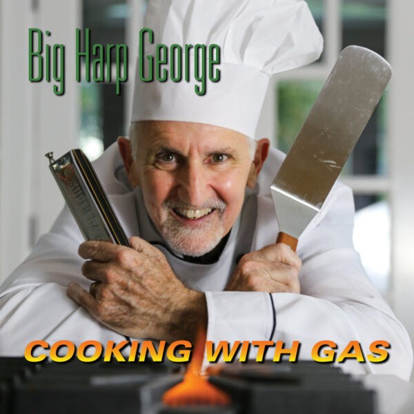 Big Harp George - Cooking With Gas