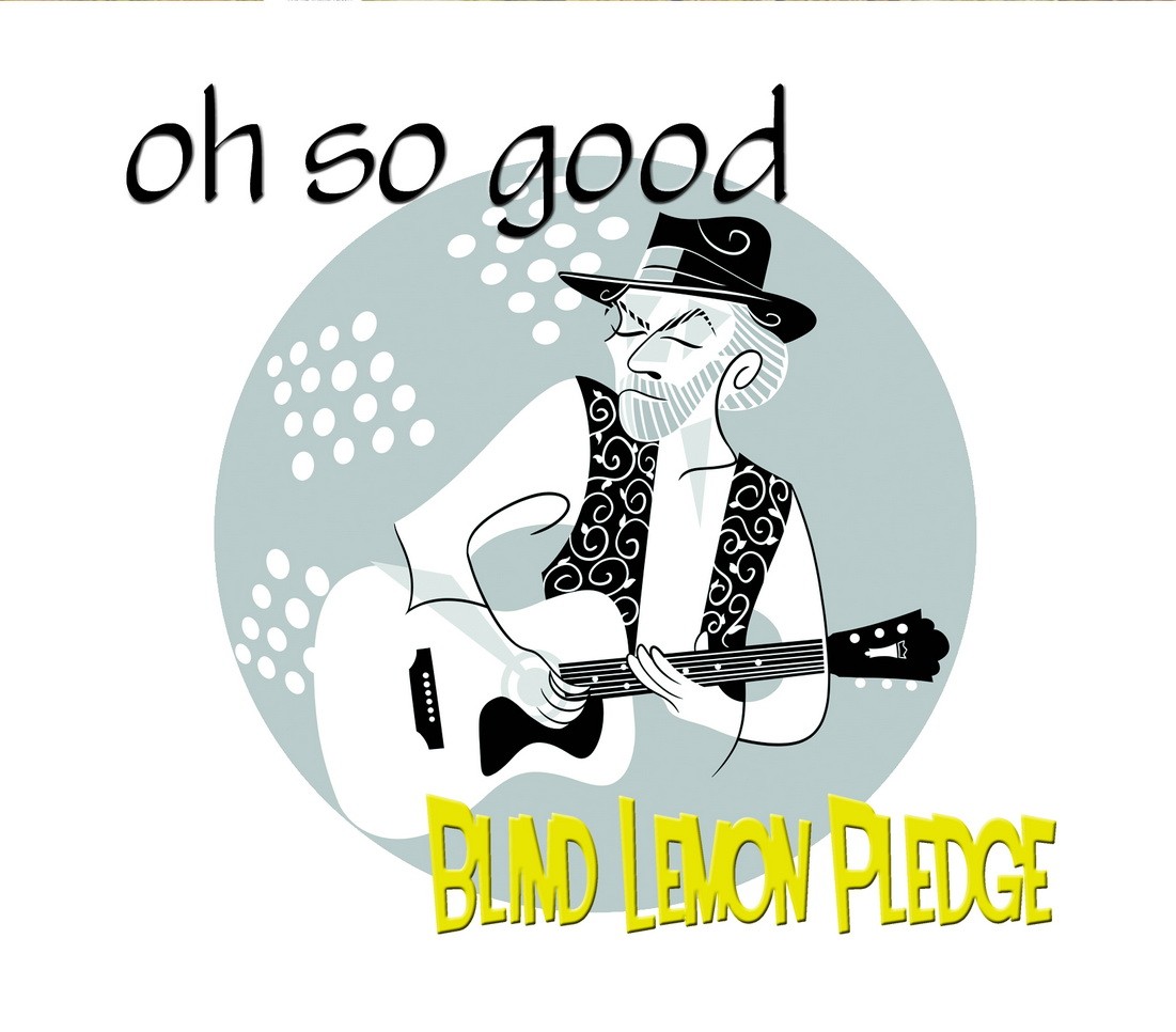 Blind Lemon Pledge – Oh So Good