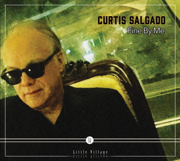 Curtis Salgado - Fine By Me