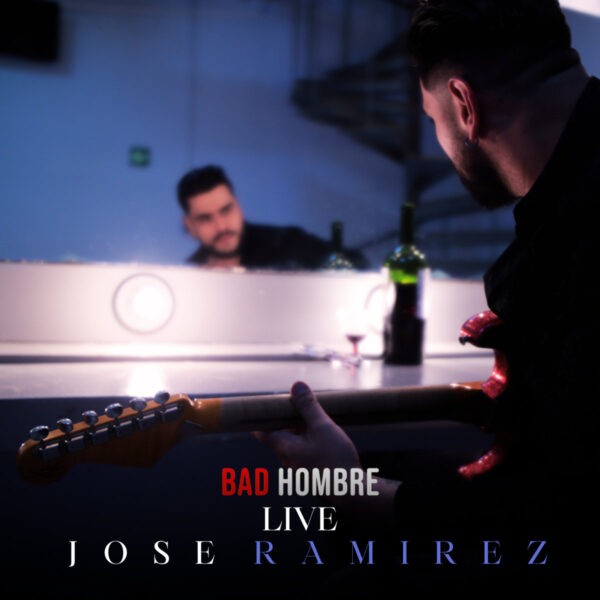 Jose Ramirez - Bad Hombre - Live