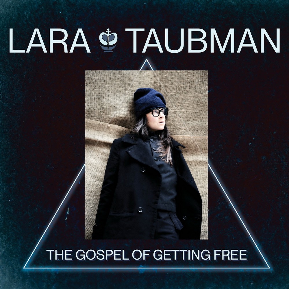Lara Taubman - The Gospel Of Getting Free