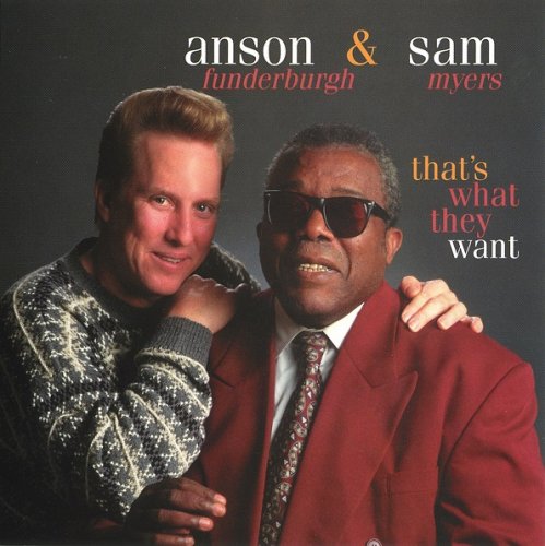 Anson Funderburgh & Sam Myers - That's What They Want