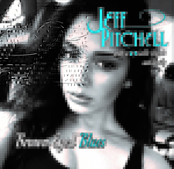 Jeff Pitchell – Brown Eyed Blues