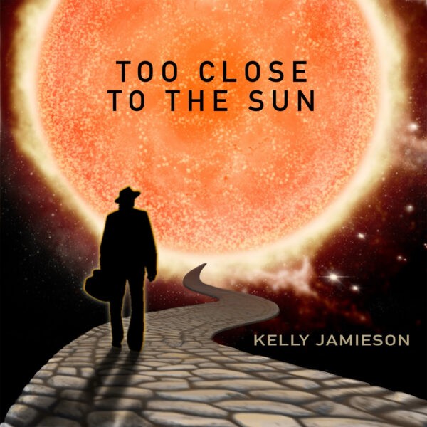 Kelly Jamieson - Too Close To The Sun