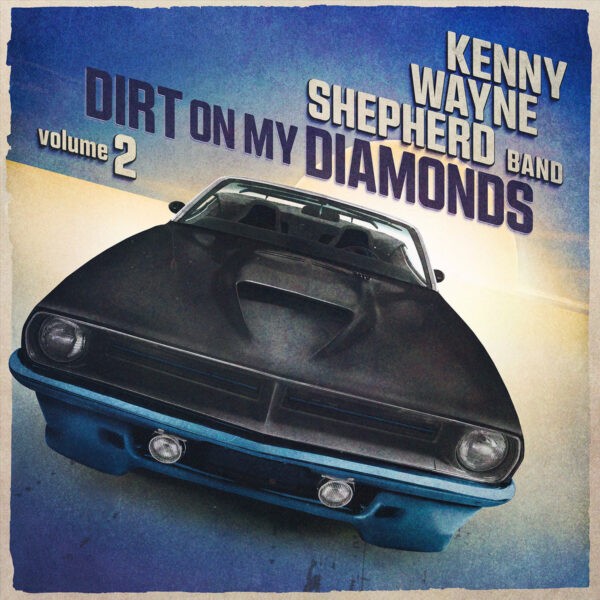 Kenny Wayne Shepherd - Dirt On My Diamonds Vol.2