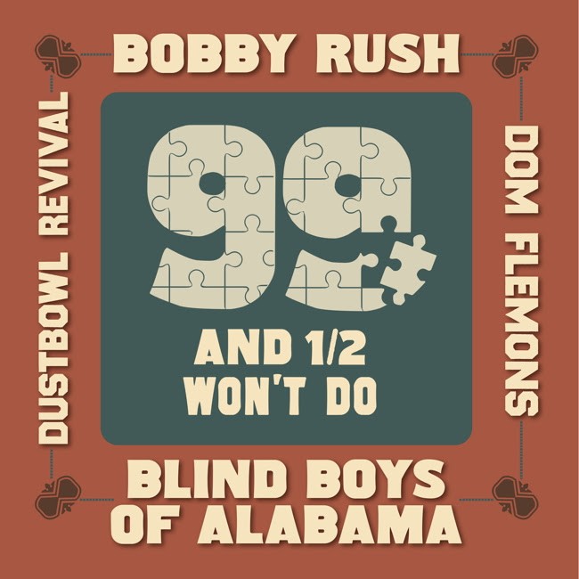 Blind Boys of Alabama & Bobby Rush - 99 And ½ Won’t Do