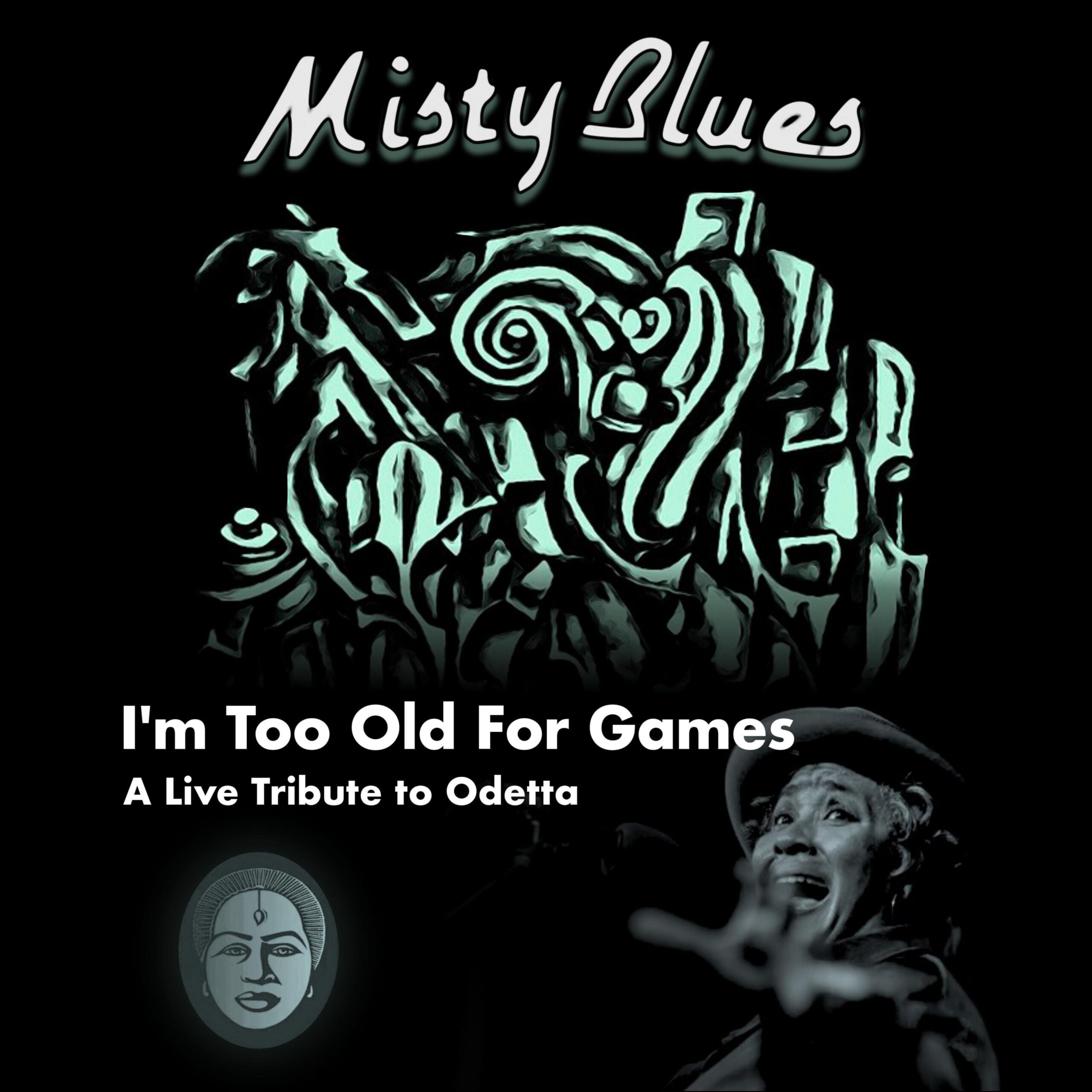 Misty Blues - I'm Too Old For Games A Live Tribute To Odetta