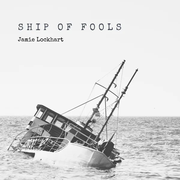 Jamie Lockhart - Ship Of Fools