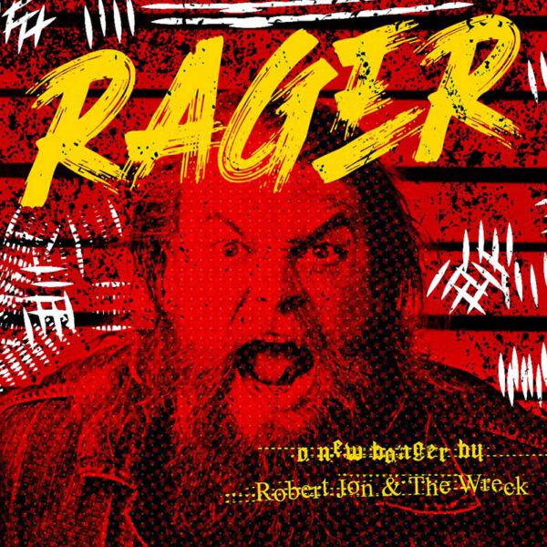 Robert Jon & The Wreck - Rager