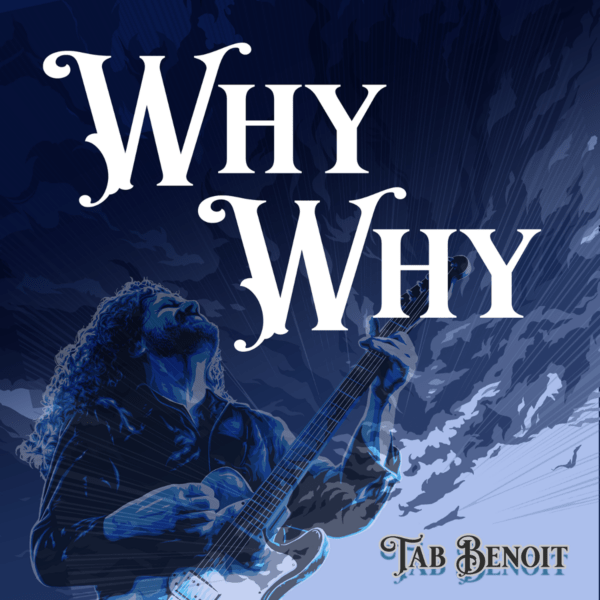 Tab Benoit - Why Why