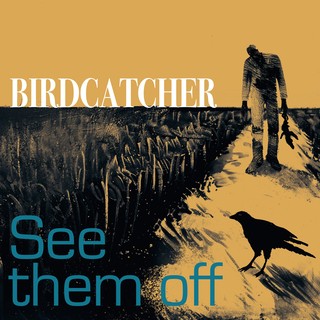 Birdcatcher - See Them Off