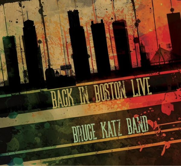 Bruce Katz Band - Back In Boston Live