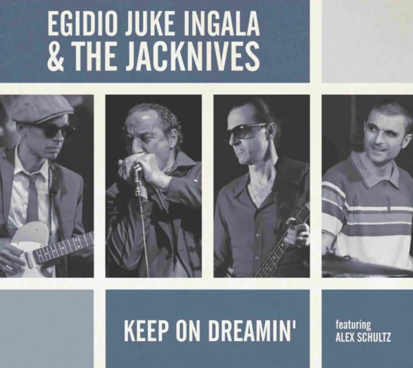 Egidio Juke Ingala & The Jacknives - Keep On Dreamin’