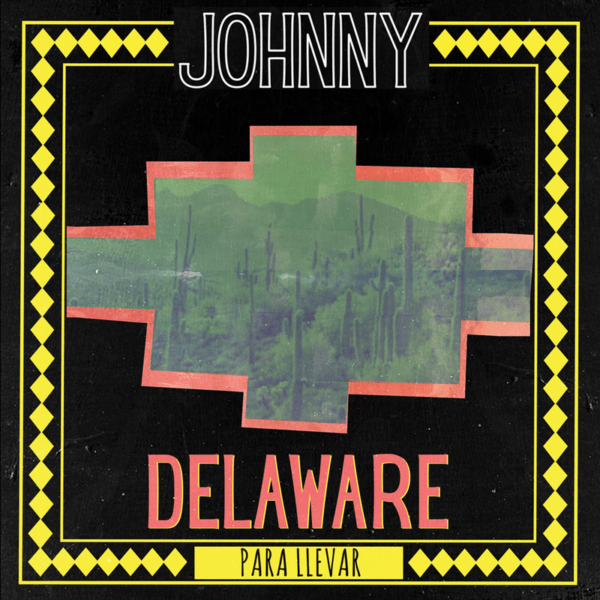 Johnny Delaware - Para LLevar