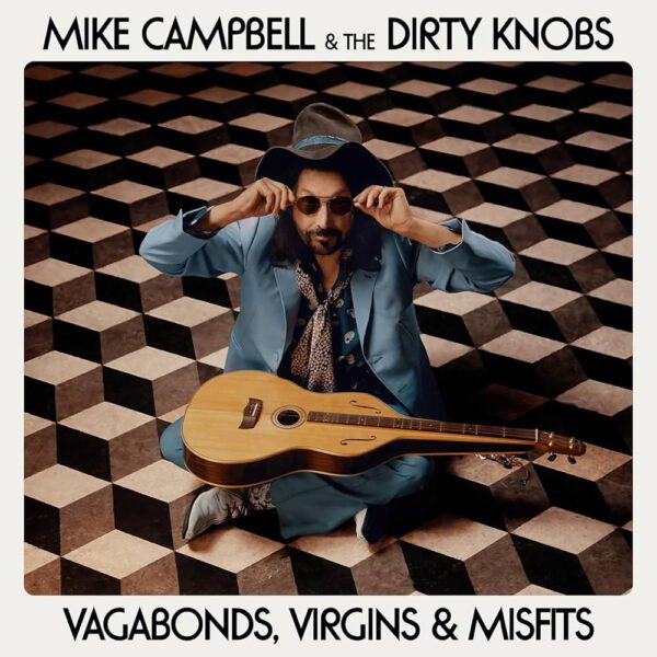 Review: Mike Campbell & The Dirty Knobs - Vagabonds, Virgins & Misfits