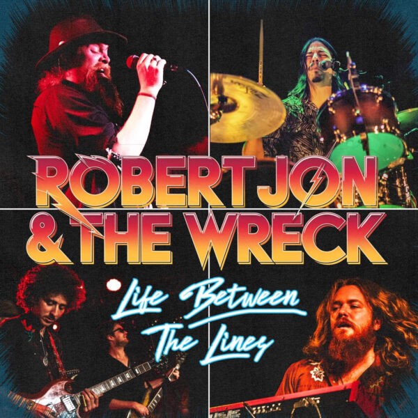 Robert Jon & The Wreck - Life Between The Lines