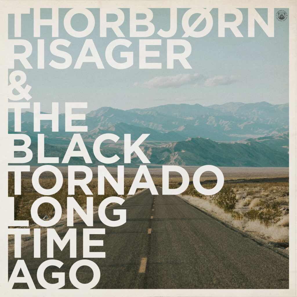 Thorbjørn Risager & The Black Tornado - Long Time Ago