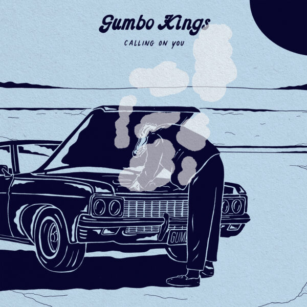 Gumbo Kings - Calling On You