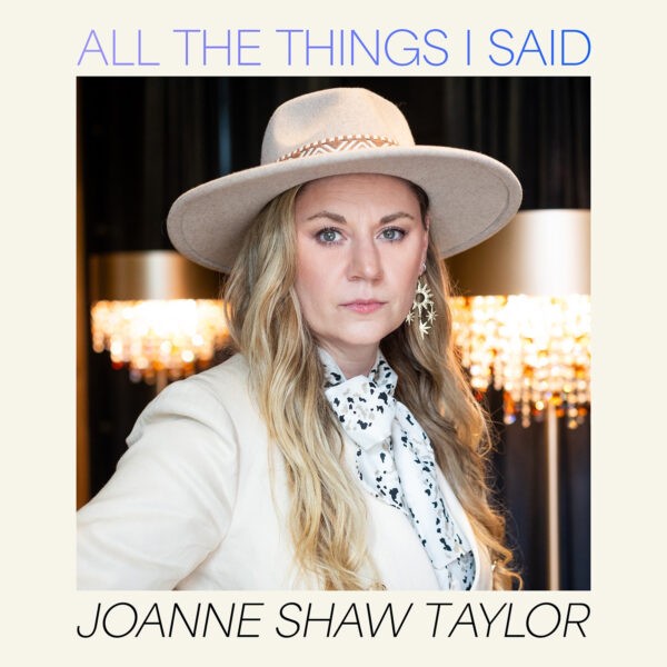 Joanne Shaw Taylor - All The Things I Said