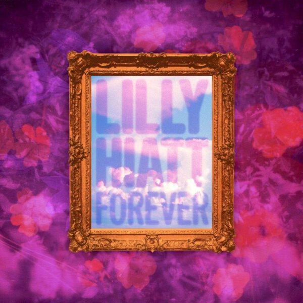 Lilly Hiatt - Forever