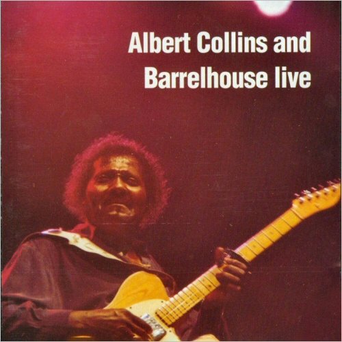 Albert Collins & Barrelhouse Live 