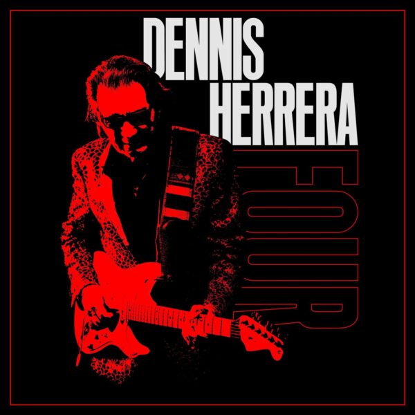 Dennis Herrera - Four