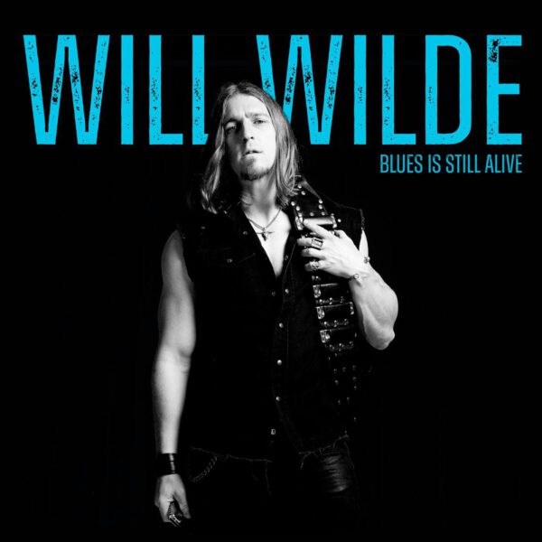 Will Wilde - Blues Is Still Alive