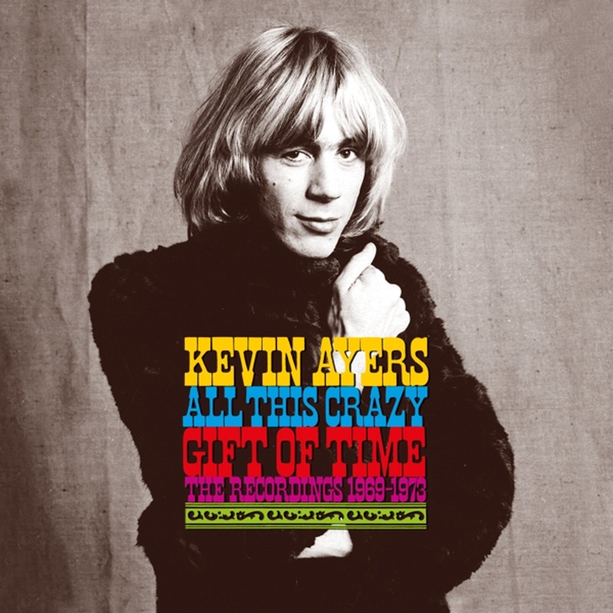 Kevin Ayers - All This Crazy Gift Of Time