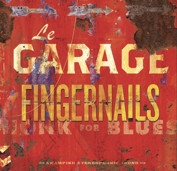 Le Garage - Fingernails