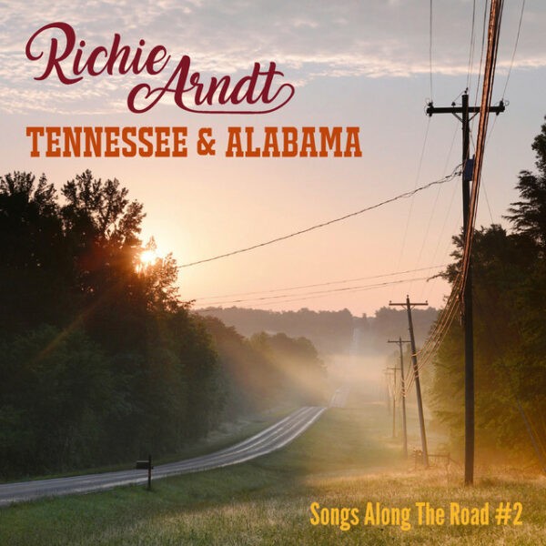 Richie Arndt – Tennessee & Alabama – Songs Along The Road # 2