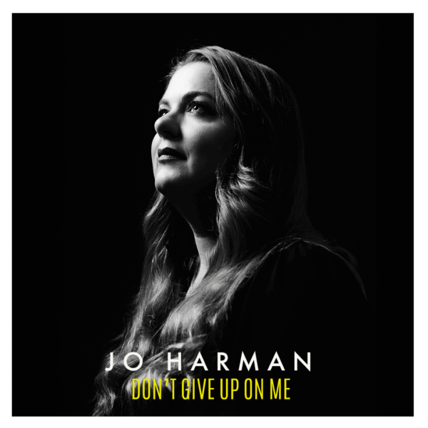 Jo Harman - Don't Give Up On Me Jo Harman - Don't Give Up On Me