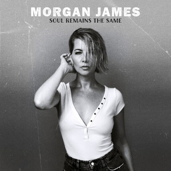 Morgan James - Soul Remains The Same