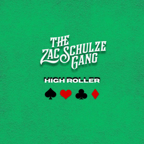 The Zac Schulze Gang - High Roller