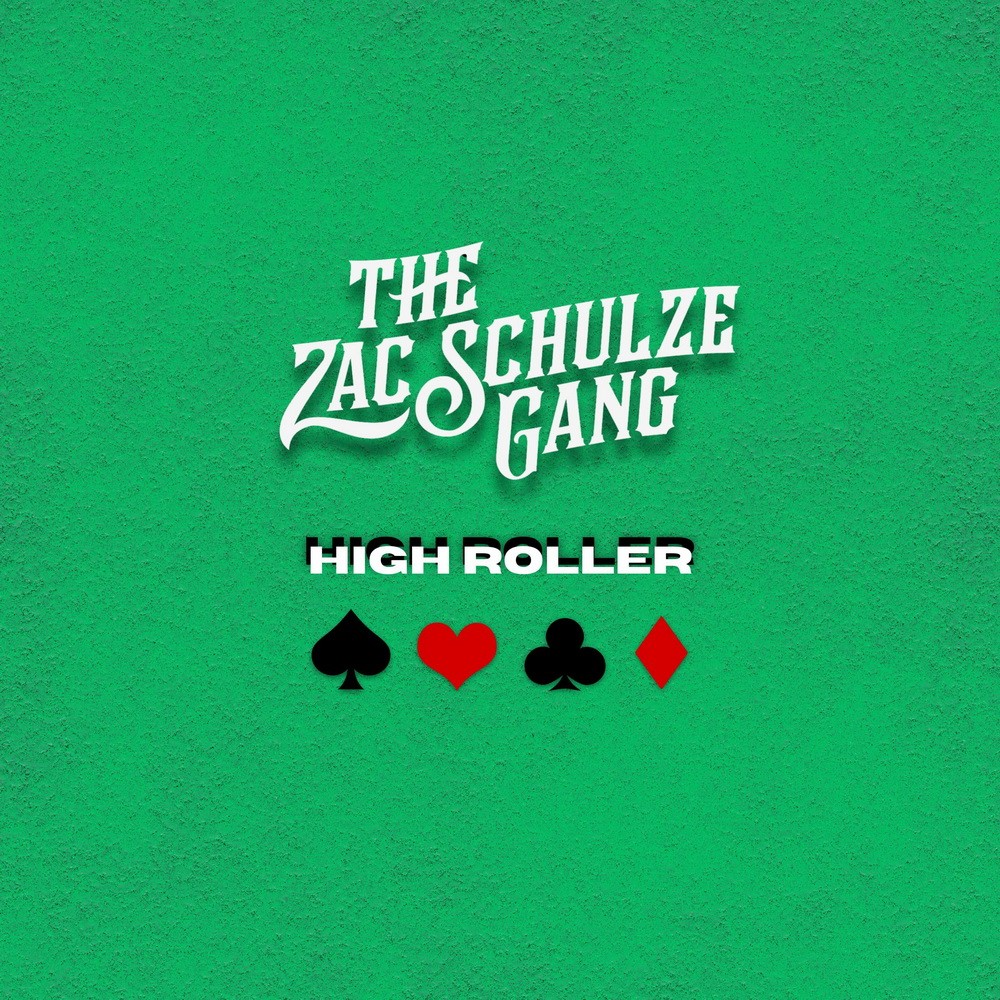 The Zac Schulze Gang - High Roller