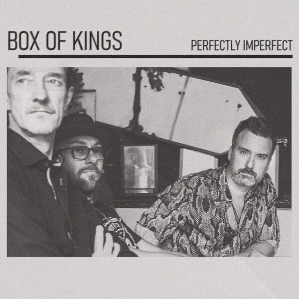 Box Of Kings - Perfectly Imperfect