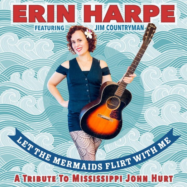 Erin Harpe - Let The Mermaids Flirt With Me