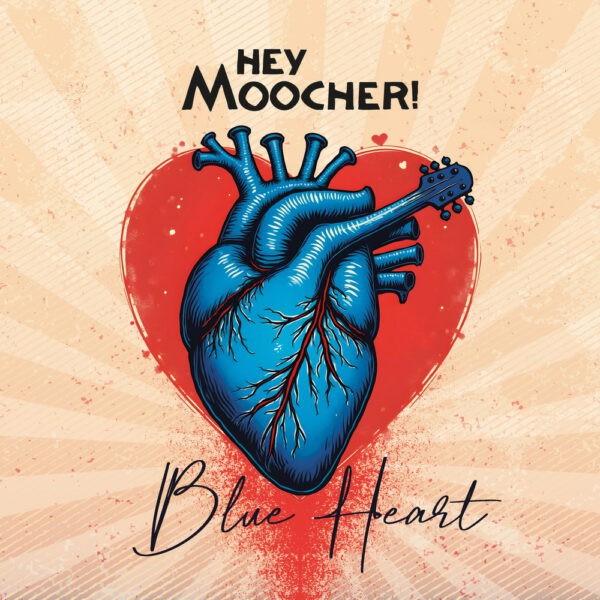 Hey Moocher – Blue Heart