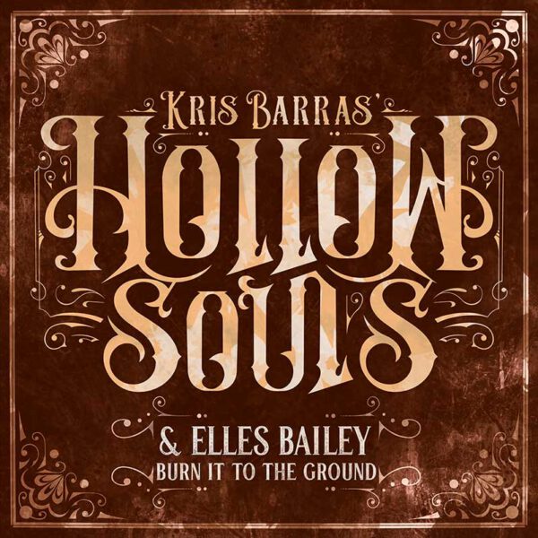 Kris Barras' Hollow Souls - Burn It To The Ground - feat. Elles Bailey