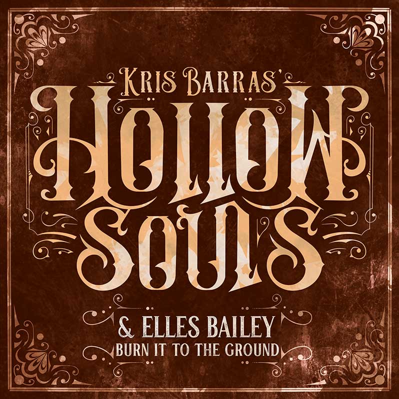 Kris Barras' Hollow Souls - Burn It To The Ground - feat. Elles Bailey