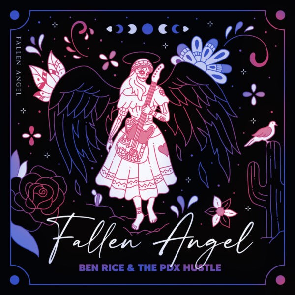 Ben Rice & The PDX Hustle - Fallen Angel
